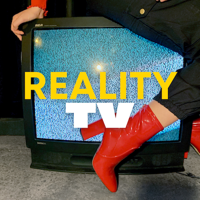 REALITY TV