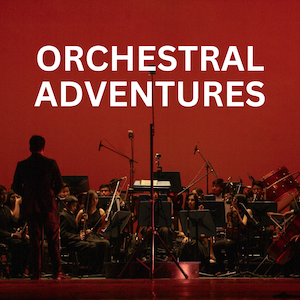 ORCHESTRAL ADVENTURES