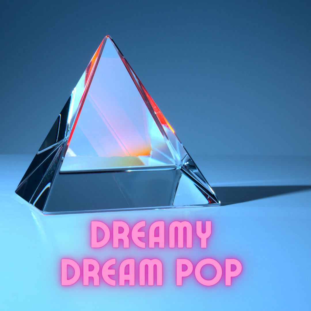 DREAMY DREAM POP